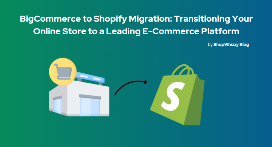 BigCommerce to Shopify Migration: Transitioning Your Online Store to a Leading E-Commerce Platform