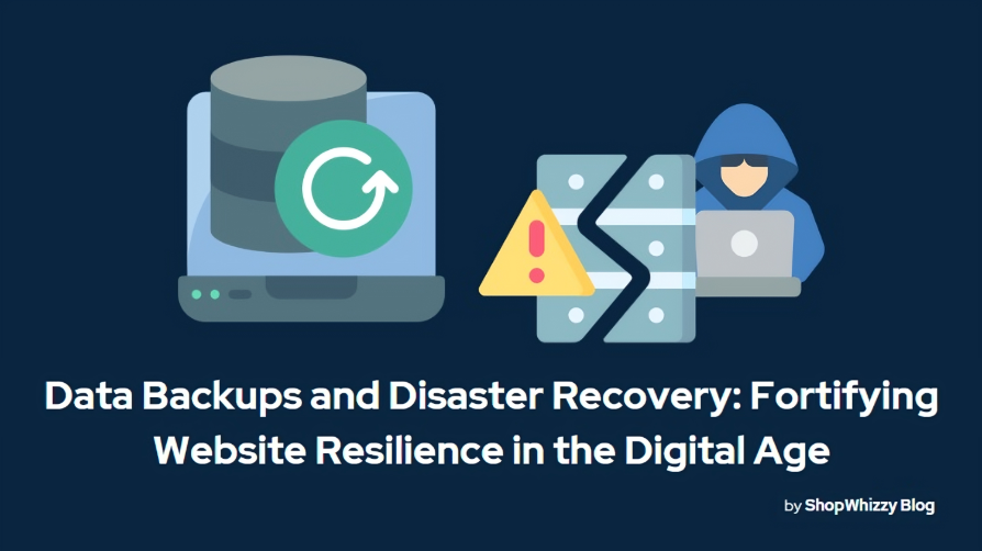 Data Backups and Disaster Recovery: Fortifying Website Resilience in the Digital Age